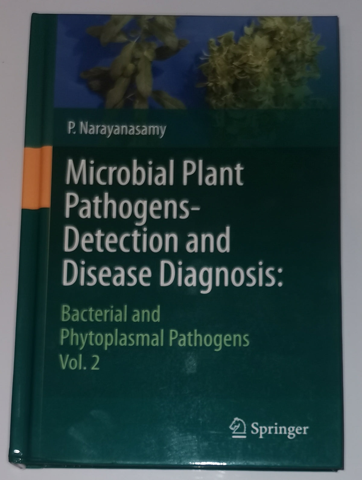 Microbial Plant Pathogens Detection and Disease Diagnosis:: Bacterial and Phytoplasmal Pathogens Vol.2 (Bücher) [Neu]