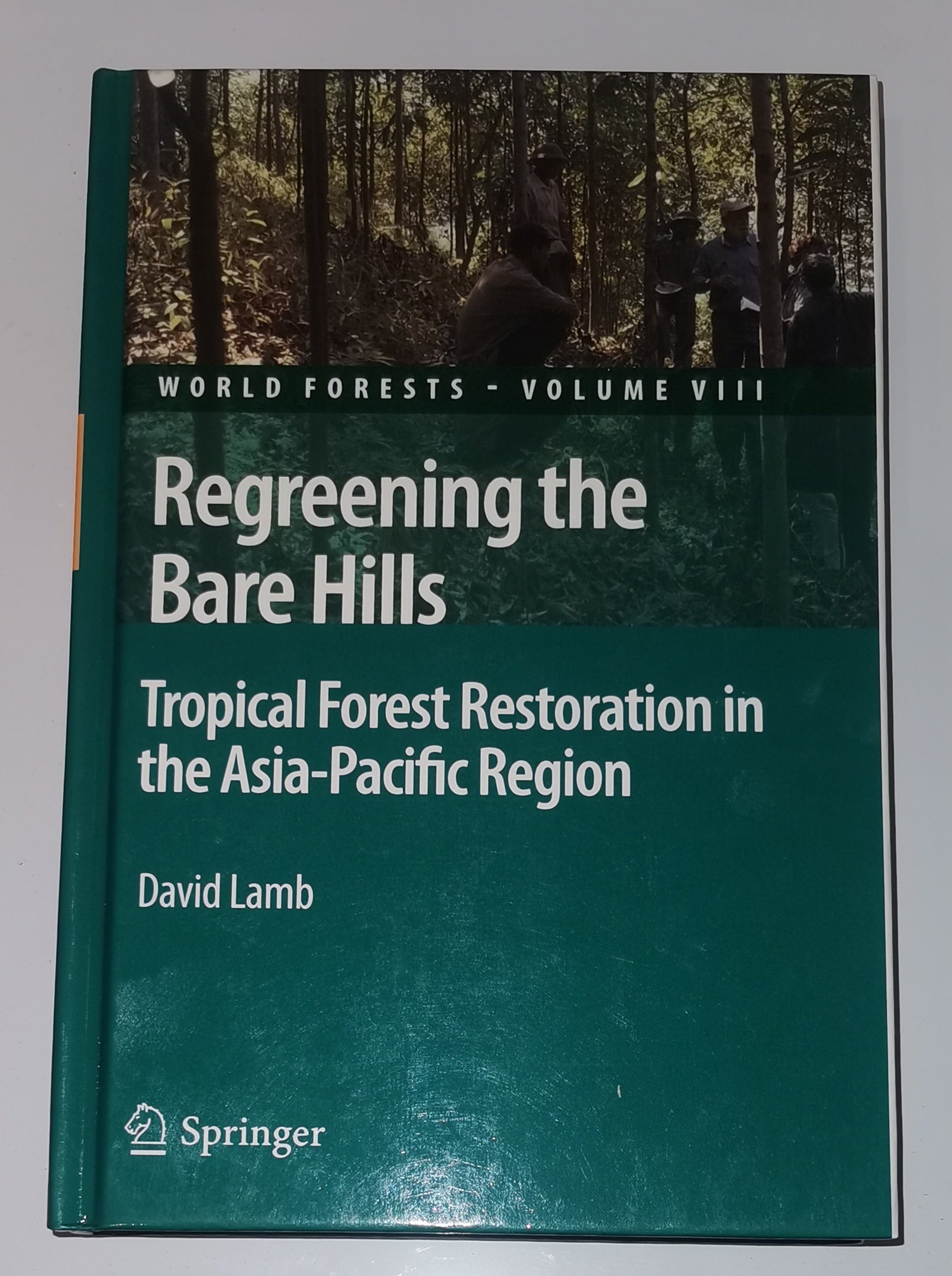 Regreening the Bare Hills: Tropical Forest Restoration in the Asia Pacific Region (World Forests) (Bücher) [Neu]